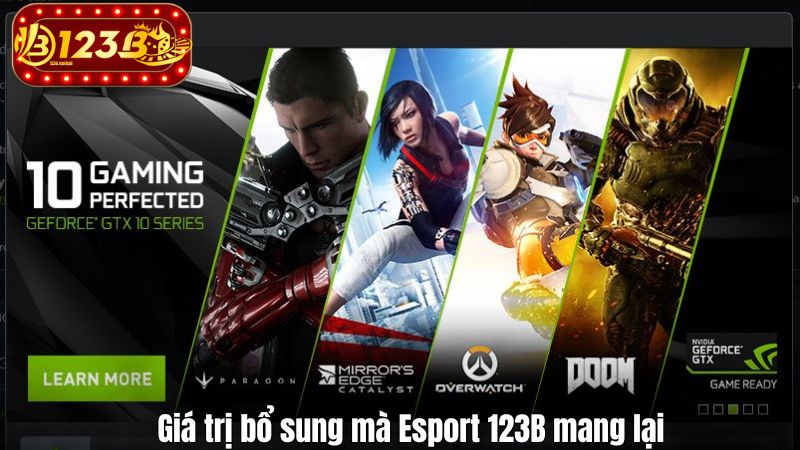 Giá trị bổ sung mà Esport 123B mang lại