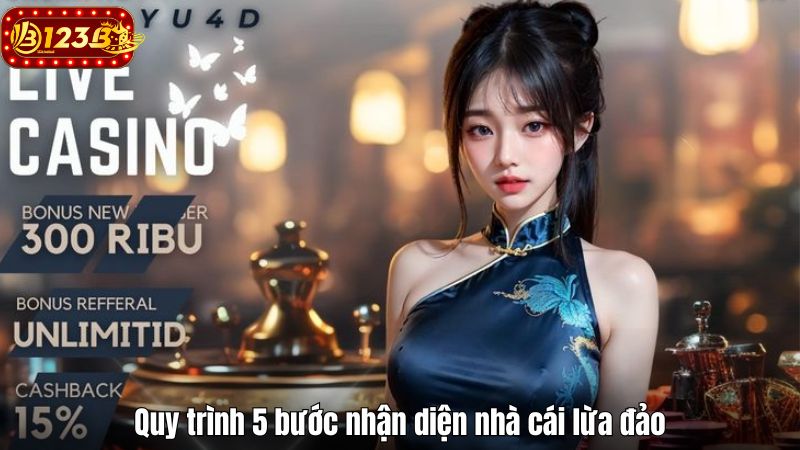 Quy trình 5 bước nhận diện nhà cái lừa đảo