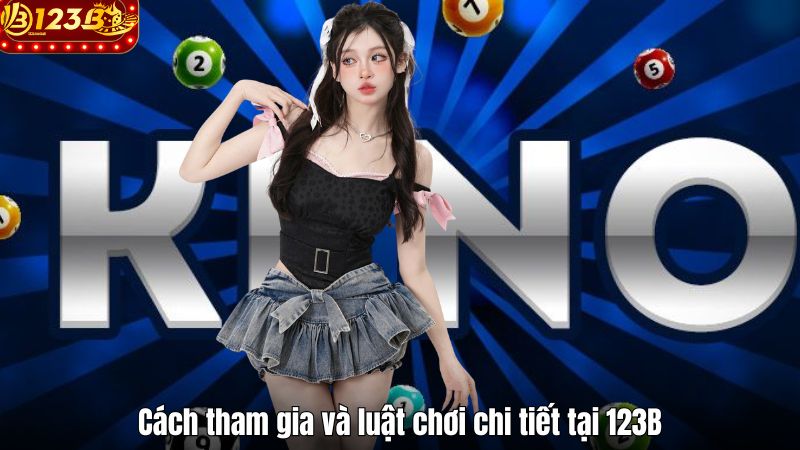 Cách tham gia và luật chơi chi tiết tại 123B