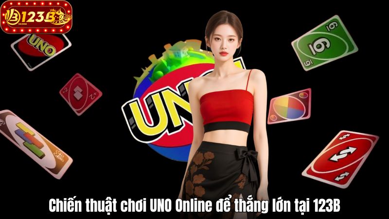 Chiến thuật chơi UNO Online để thắng lớn tại 123B