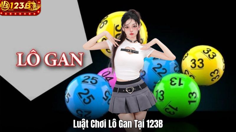 Cách Tham Gia Lô Gan Tại 123B